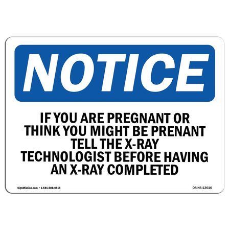 SIGNMISSION OSHA, If You Are Pregnant Or Think You Might Be, 18in X 12in Rigid Plastic, 12" W, 18" L, Landscape OS-NS-P-1218-L-13616